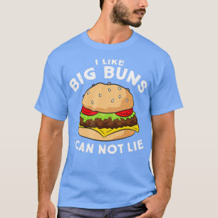 T-shirt Funny Hamburger I Like Big Buns I Can Not Lie 