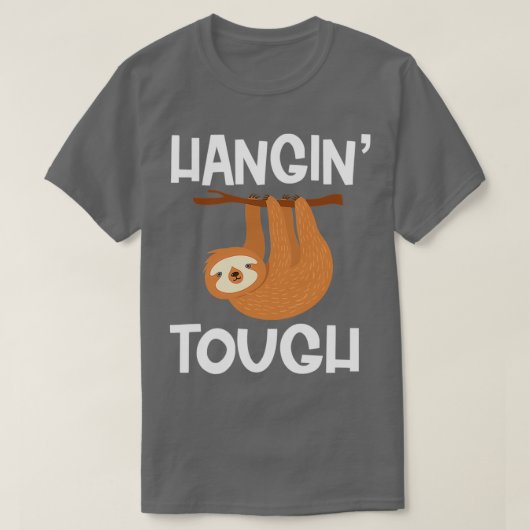 T-shirt Funny Hangin Tough Sloth Animal Lover (Design devant)