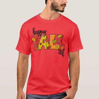 T-shirt Funny Happy Fall All Maple Fall Leave Automne Favu
