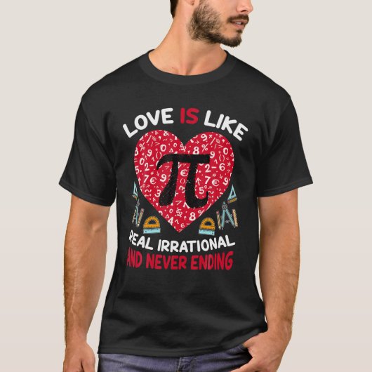 T-shirt Funny Happy Valentine's Day Love Is Like Pi Math T (Devant)