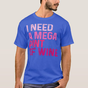 T-shirt Funny Hearsay Mega Pint Brewing I Need A Mega Pint