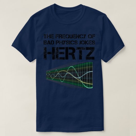 T-shirt Funny Hertz Fréquence Physique Enseignant Science  (Design devant)