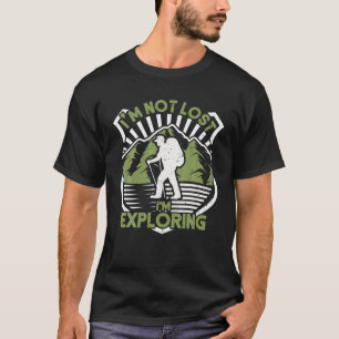 T-shirt Funny Hiker Randonnée Je ne suis pas perdu Je suis