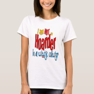 T-shirt Funny Hoarder Shirt Eclectic Collector