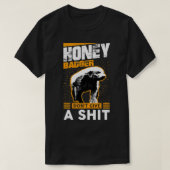 T-shirt Funny Honey Badger Donx27t Donner un graphique de  (Design devant)