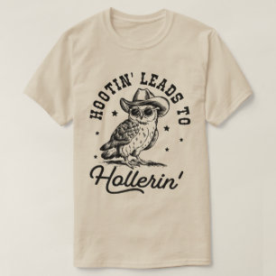 T-shirt Funny Hootin 'mène à Hollerin' Shirt, amateur de h