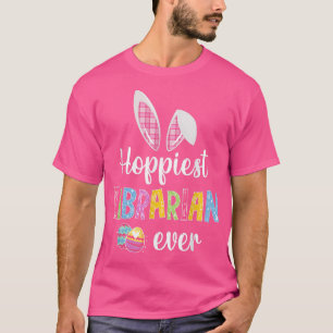 T-shirt Funny Hoppiest Bibliothécaire Ever Lapin Lapin Pâq