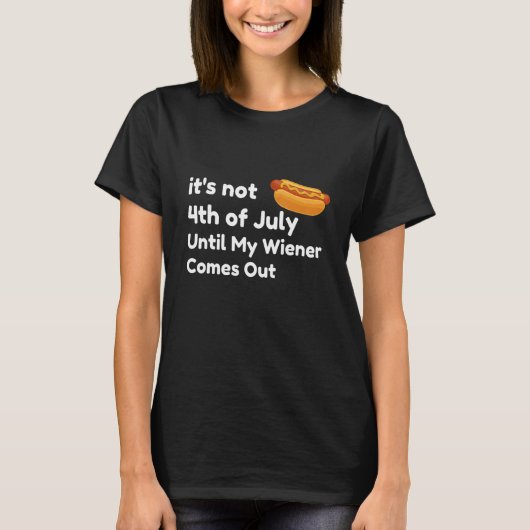 T-shirt Funny Hotdog Ce n'est pas 4 juillet jusqu'à mon Wi (Devant)