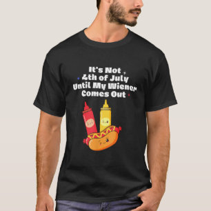 T-shirt Funny Hotdog Ce n'est pas 4 juillet jusqu'à mon Wi