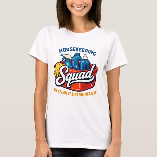 T-shirt Funny Housekeeping Squad We Clean It Housekeeper (Devant)