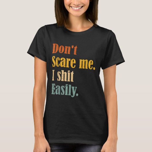 T-shirt Funny Humor Sarcastic Quote _ Don't E Me I Easily (Devant)