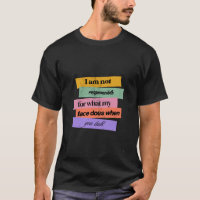 Funny "I Am Not Responsible for My Face" Sarcastic