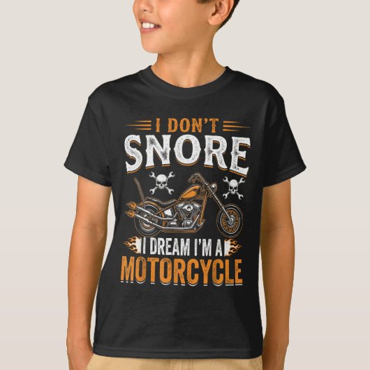 T-shirt Funny I Don't Snore I Dream I'm A Motorcycle Biker (Devant)