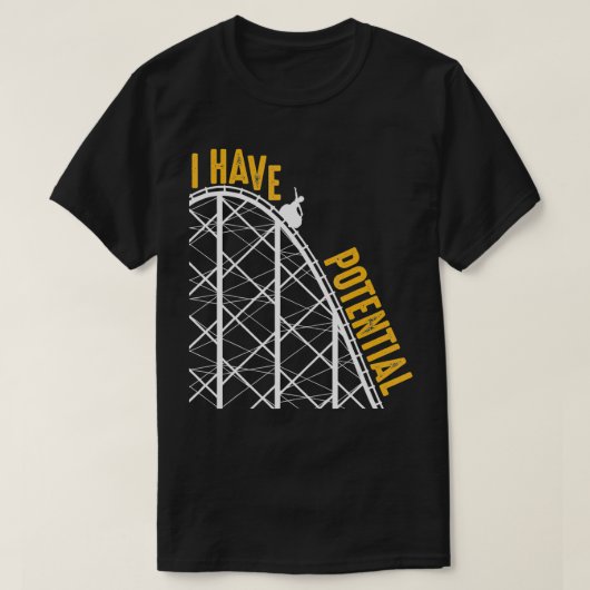 T-shirt Funny I Have Potential  Cool Roller Coaster Physic (Design devant)