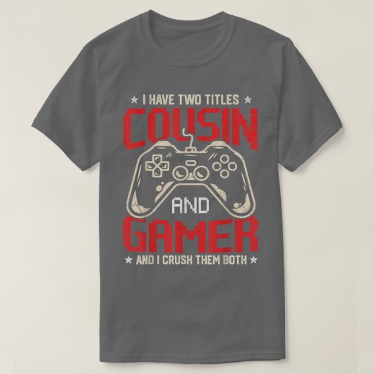 T-shirt Funny I Have Two Titles Cousin And Gamer Video Gam (Design devant)