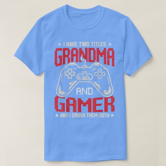 T-shirt Funny I Have Two Titles Grandma And Gamer Video Ga (Design devant)