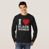 T-shirt Funny I Love Black Women Apparel (Devant entier)