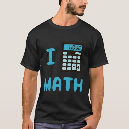 T-shirt Funny I Love Math I Heart Math Calculator Enseigna (Devant)