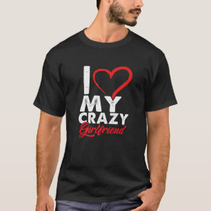 T-shirt Funny I Love My Crazy Girlfriend Relationship Coup