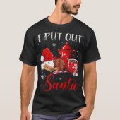 T-shirt Funny I Put Out for Santa (Devant)