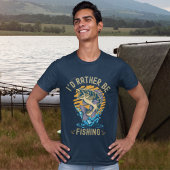 T-shirt Funny I'd rather be fishing