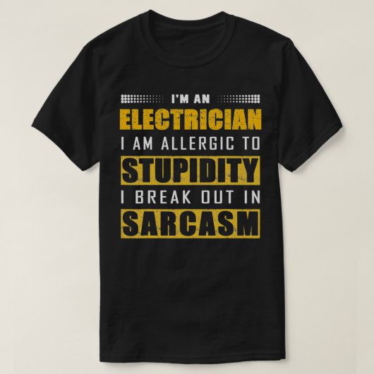 T-shirt Funny I'm A Sarcasm Electrician Technician Enginee (Design devant)