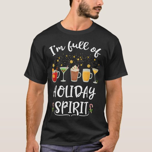 T-shirt Funny I'm Full Of Holiday Srit Christmas Drinking (Devant)
