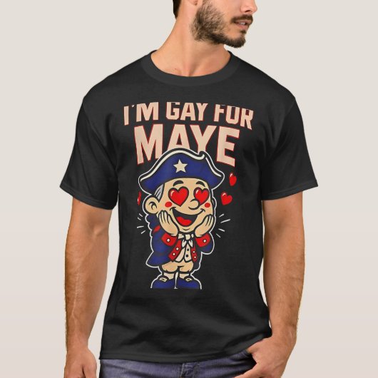 T-shirt Funny I'm Gay For Maye  (Devant)