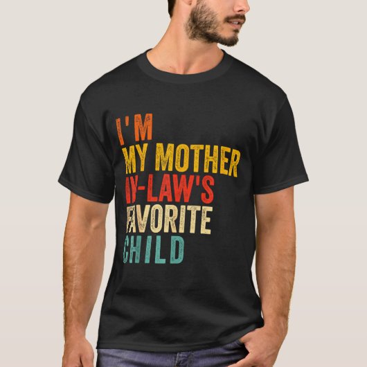 T-shirt Funny I'm My Mother In Law's Favorite Child  (Devant)