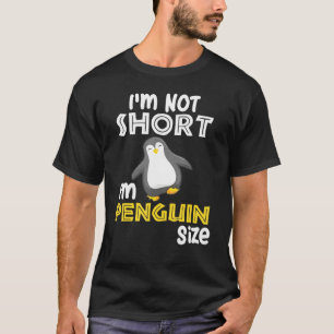 T-shirt Funny I'm Not Short