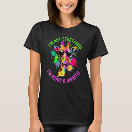 T-shirt Funny I'm Not Stretching I'm Being a Giraffe Paint (Devant)