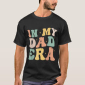 T-shirt Funny In My Daddy Era Lover Groovy Retro Daddy Fat (Devant)