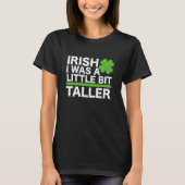 T-shirt Funny Irish I Was A Little Bit Taller Shenanigans (Devant)
