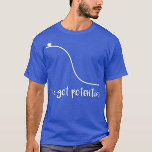 T-shirt Funny Ive A Potentiel Physique Science