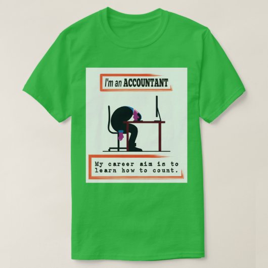 T-shirt Funny Ix27m un comptable mon objectif de carrière  (Design devant)