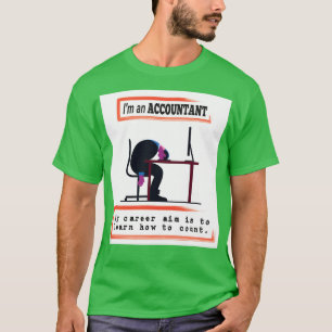 T-shirt Funny Ix27m un comptable mon objectif de carrière