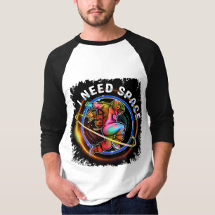 T-SHIRT FUNNY J'AI BESOIN D'ASTRONAUT ESPACE GALAXY