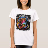 T-SHIRT FUNNY J'AI BESOIN D'ASTRONAUT ESPACE GALAXY (Devant)