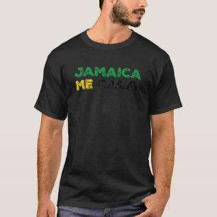 T-shirt Funny Jamaica Me Crazy Jamaïque Chemise Drapeau po