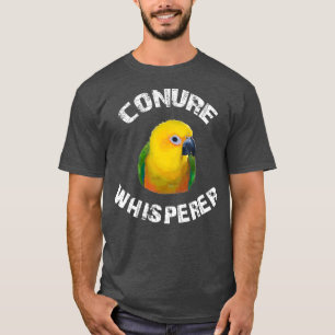 T-shirt Funny Jenday Conure Apparel Conure Whisperer