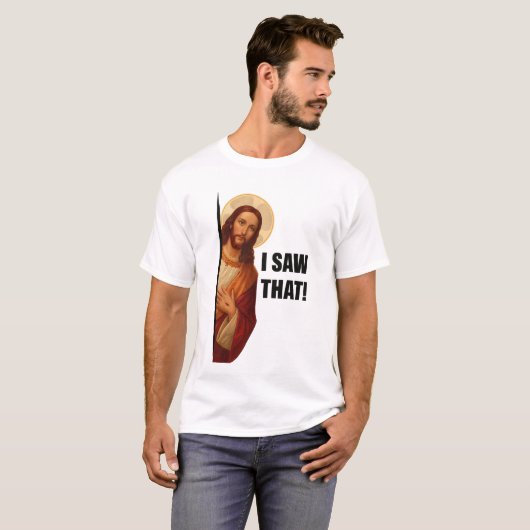 T-shirt Funny Jesus "I Saw That" Christian meme design (Devant entier)