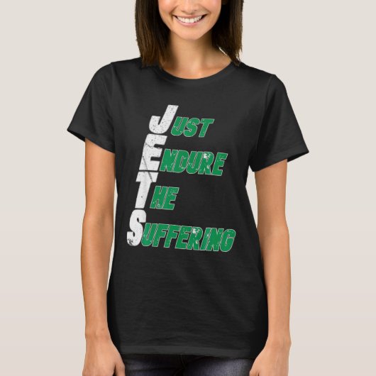 T-shirt Funny Jets Just Endure The Suffering Football (Devant)