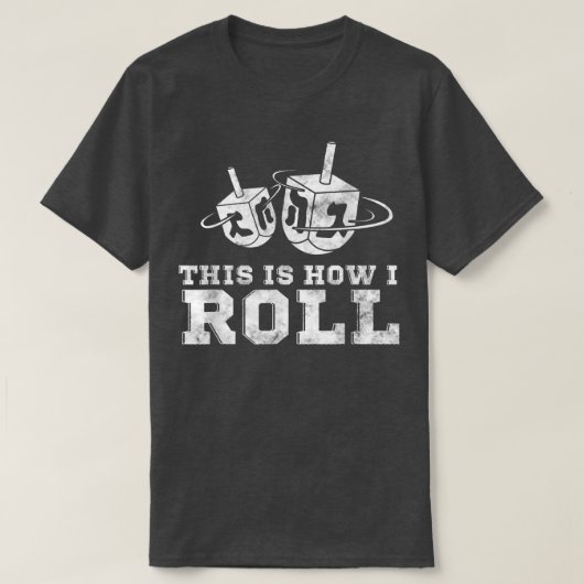 T-shirt Funny Jewish  Hanukkah Dreidel This Is How I Roll  (Design devant)
