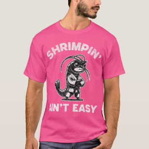 T-shirt Funny Jiu Jitsu Shrimpin Ain T Easy Martial Arts B