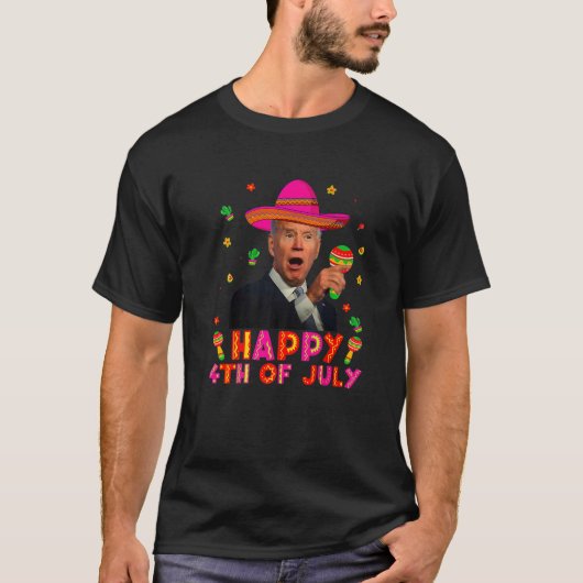 T-shirt Funny Joe Biden Cinco De Mayo Happy 4Th Of July Me (Devant)