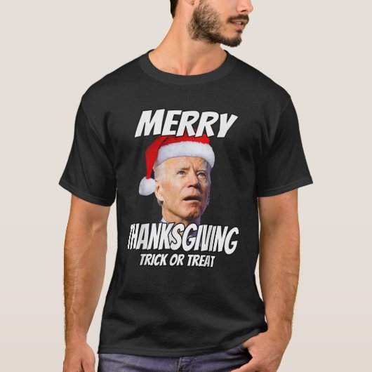 T-shirt Funny Joe Biden Merry Thanksgiving Trick Or Treat  (Devant)