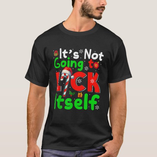 T-shirt Funny Joke Not Lick Itself Sarcastic Xmas Santa Ca (Devant)