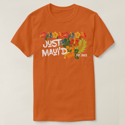 T-shirt Funny Just Married in Maui 2022 or the Just Maui'd (Design devant)