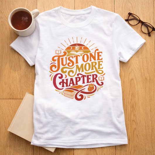 T-shirt Funny Just One Chapter Reading Book