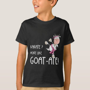 T-shirt Funny Karate Chèvre I Karate Pun Arts martiaux